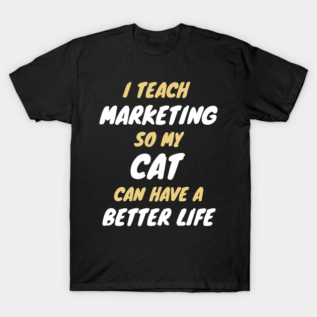 marketing teacher cat owner T-Shirt by SnowballSteps